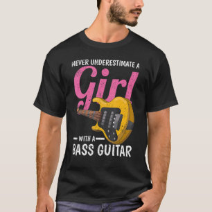 Bass Guitarist Girls Women Bassist Musik Bass Guit T-Shirt