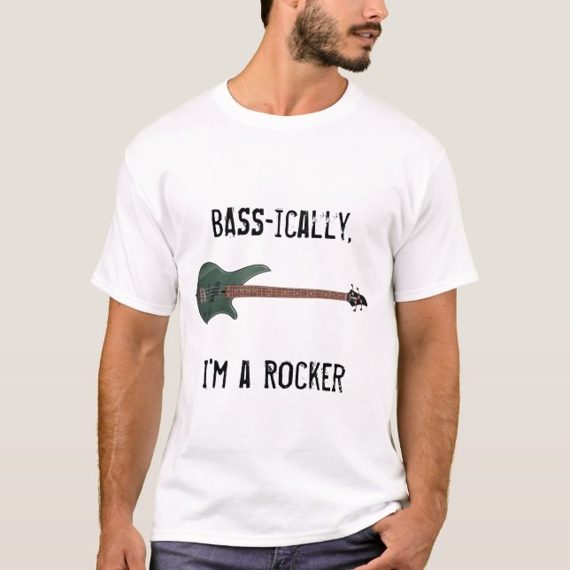 Baß-ically, bin ich ein Rocker… T-Shirt (Vorderseite)