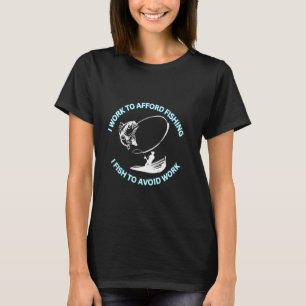 Bass ich arbeite um Angeln zu finanzieren, ich fis T-Shirt