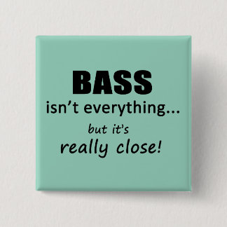 Bass ist nicht alles button