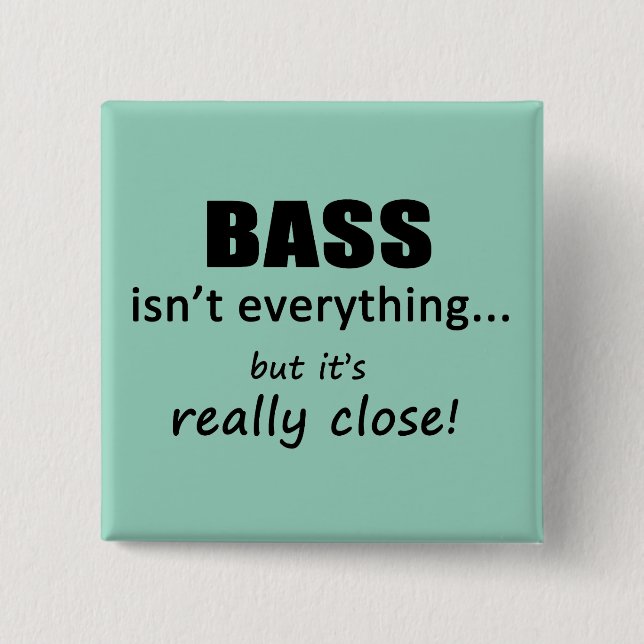 Bass ist nicht alles button (Vorderseite)