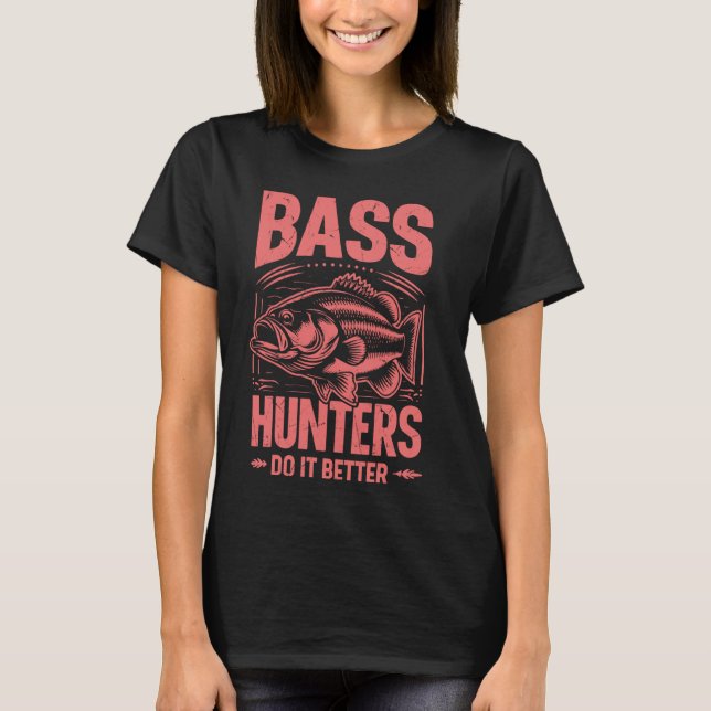 Bass Jäger machen es besser, Basefischen T-Shirt (Vorderseite)
