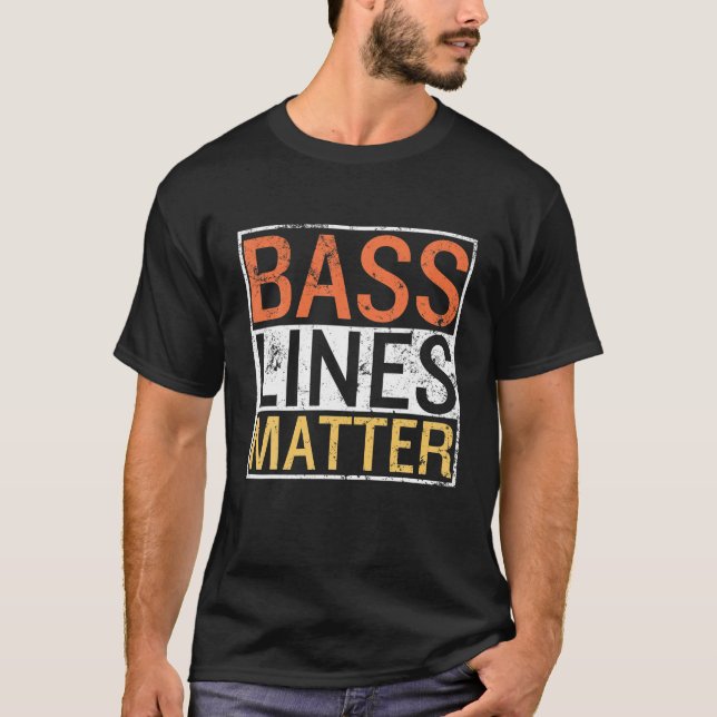 Bass Lines Matter Bass Gitarrist Player Band Bassi T-Shirt (Vorderseite)