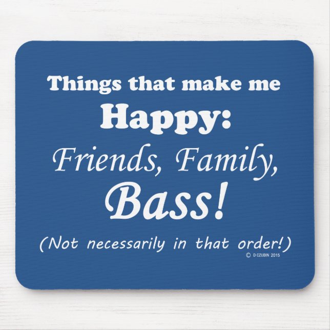 Bass macht mich glücklich mousepad (Vorne)