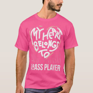 Bass Player Girlfriend Ehefrau Mein Herz gehört zu T-Shirt