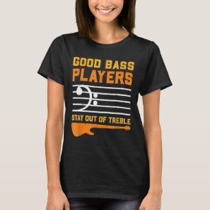 Bass Player I Treble Gitarren Noten Akkorde Httxp T-Shirt