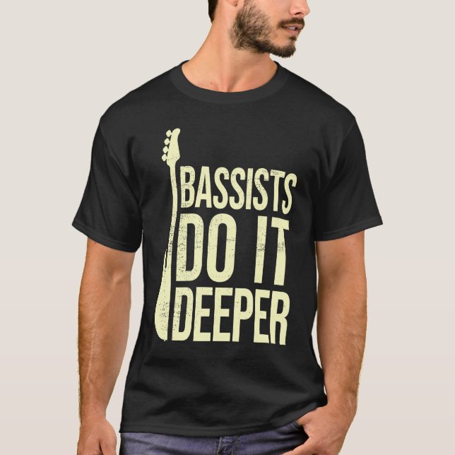 Bass Player Joke  Bassists Do It Deeper  Electric  T-Shirt (Vorderseite)