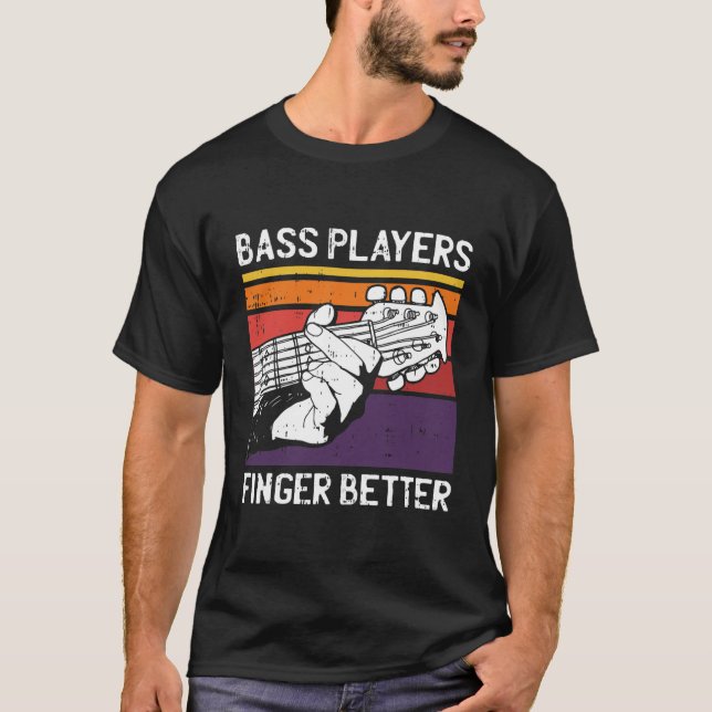 Bass Players Finger Bessere Motivation für einen B T-Shirt (Vorderseite)