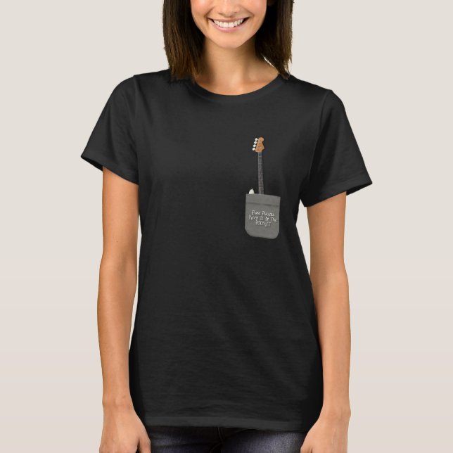 Bass Players Keep It In The Pocket T-Shirt (Vorderseite)