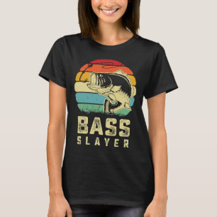 Bass Slayer Fish Slayer Fisherman Fish Bass B T-Shirt