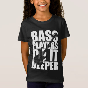 Bass-Spieler machen es tiefer T-Shirt