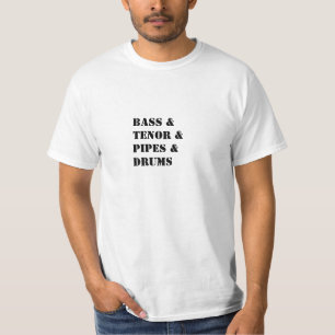 Bass, Tenor, Pipes, Trommeln T-Shirt
