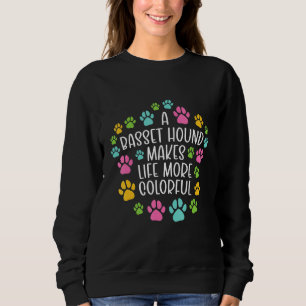 Basset Hound machen das Leben farbenfroher Hunde H Sweatshirt