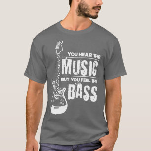 Bassist Gift Music Quote Bass T-Shirt