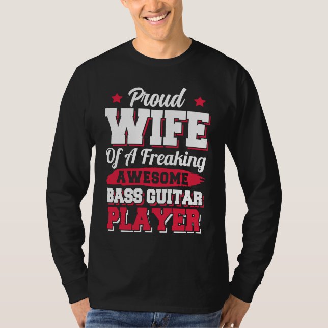 Bassist Guitarist Bass Guitar Player Wife T-Shirt (Vorderseite)