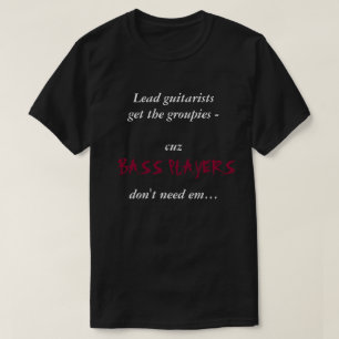 Bassisten und Groupien… T-Shirt