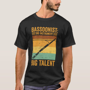 Bassonist Big Instrumental Big Talent T-Shirt