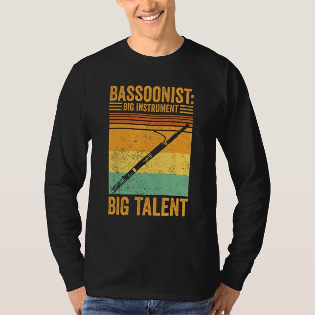 Bassoon Bassoonist Big Instrument Big Talent T-Shirt (Vorderseite)