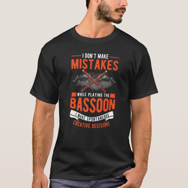 Bassoon Creative Decisions Bassoon Player Bassooni T-Shirt (Vorderseite)
