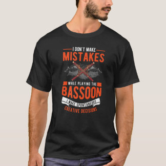 Bassoon Kreative Entscheidungen Bassoon Player Bas T-Shirt