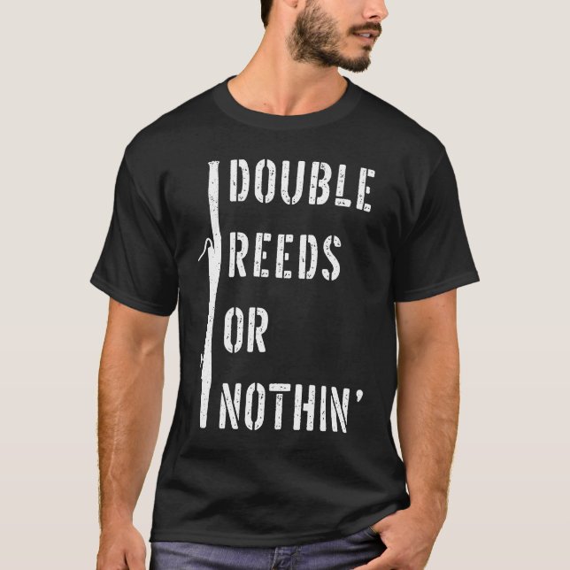 Bassoonist Double Reed or Nothing Bassoon T-Shirt (Vorderseite)