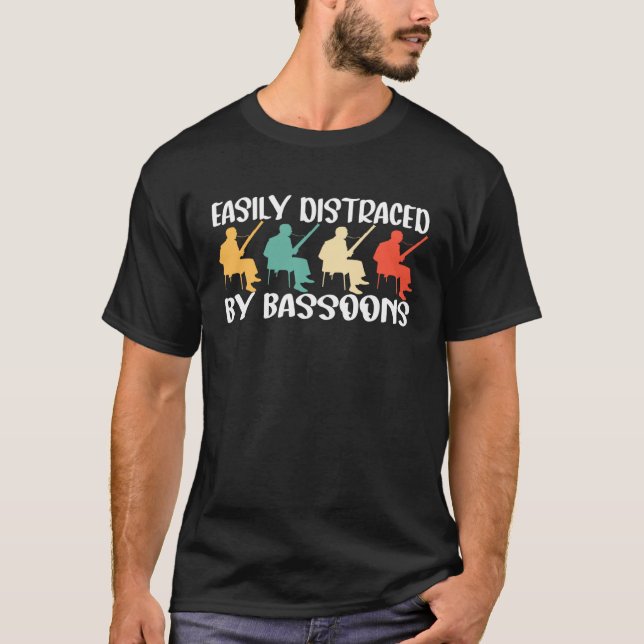 Bassoonist Easily Distracted by Bassoons T-Shirt (Vorderseite)