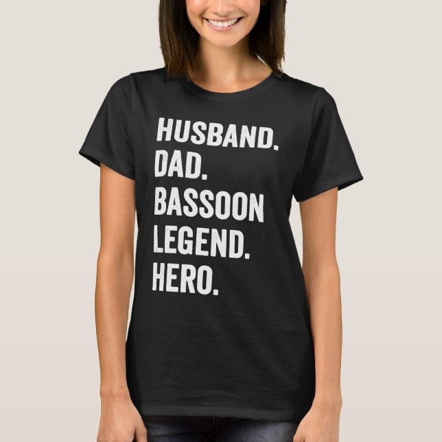 Bassoonist Husband Dad Bassoon Legend T-Shirt (Vorderseite)