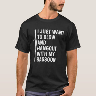 Bassoonist Just Hangout mit Bassoon T-Shirt