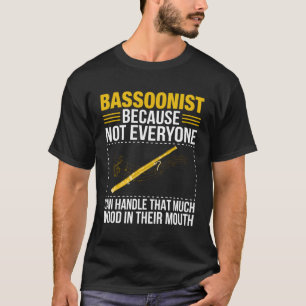 Bassoonist kann Holz nicht in allen Händen halten T-Shirt
