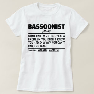 Bassoonist Noun Definition Musikinstrument Cool T-Shirt