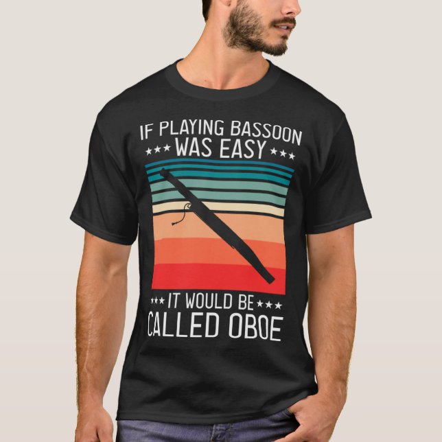 Bassoonist Quote for Bassoon Orchestra and Bassoon T-Shirt (Vorderseite)
