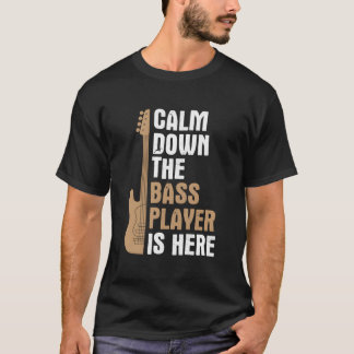 Bassspieler beruhigen sich Musik Bass Gitarre Ba T-Shirt
