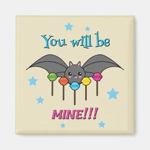 Bat Craving Lollipops - You Will Be Mine Magnet