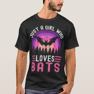 Bat Just a Girl, die Lieben Fledermäuse Fledermäus T-Shirt