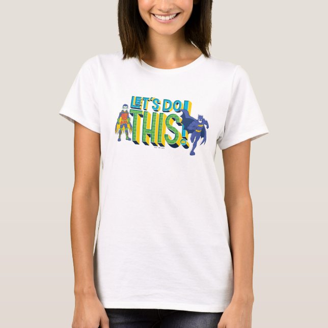 Batman | Lass uns das machen T-Shirt (Vorderseite)