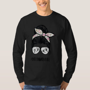 Baton Twirler Mutter, die unordentliche Bun-Haar-B T-Shirt