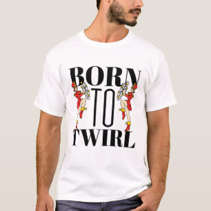 Baton Twirler wirlt Geboren zu wirbeln T-Shirt
