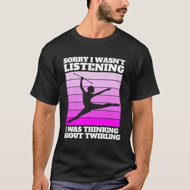 baton twirling saying for majorette T-Shirt (Vorderseite)
