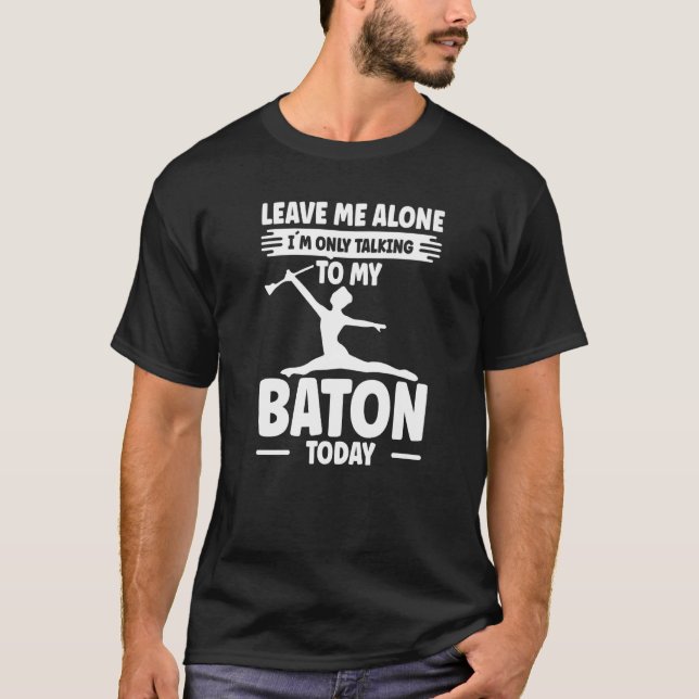 Baton Twirling Twiler Talking To My Baton Premium T-Shirt (Vorderseite)