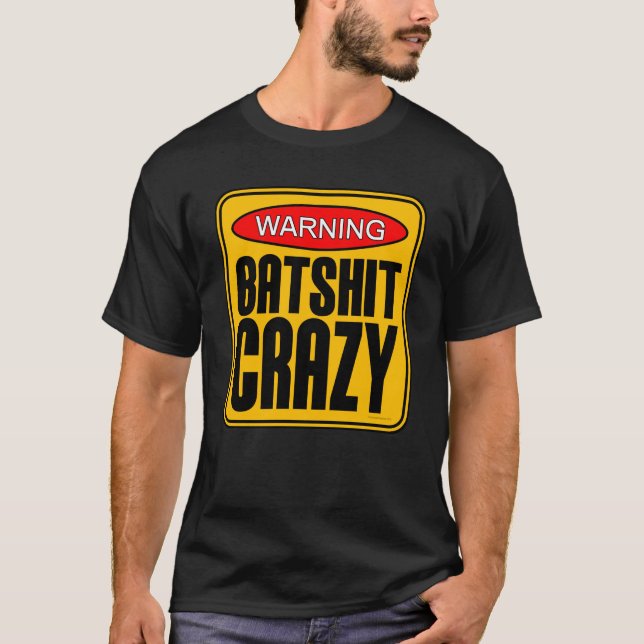 Batshit Crazy T - Shirt (Vorderseite)