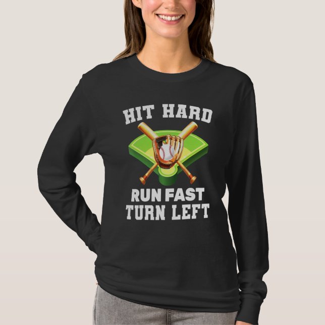 Batter Hit Hard Run Fast Turn Verlassen Zuhause Ru T-Shirt (Vorderseite)