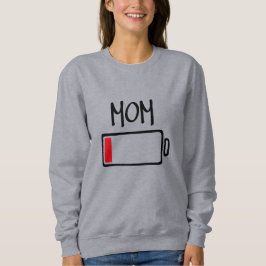 Batterie leer – Mama Sweatshirt