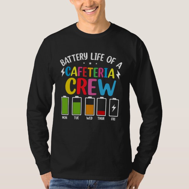 Batterielebensdauer der Cafeteria-Crew Cafeteria S T-Shirt (Vorderseite)
