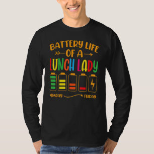 Batterielebensdauer einer Schulmittagessen-Lady Zu T-Shirt