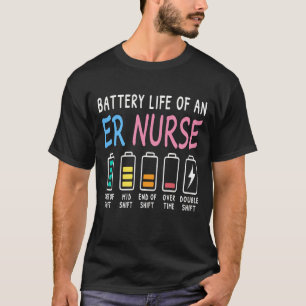 Batterielebensdauer eines ER-Krankenschwester-Humo T-Shirt