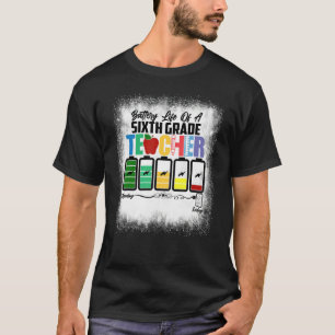 Batterielebensdauer eines Lehrers der 6. Klasse T-Shirt
