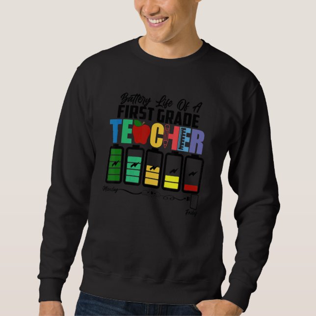 Batterielebensdauer eines Lehrers der ersten Klass Sweatshirt (Vorderseite)