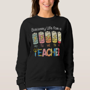 Batterielebensdauer eines Lehrers Montag Freitag Sweatshirt
