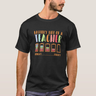 Batterielebensdauer eines Lehrers T-Shirt