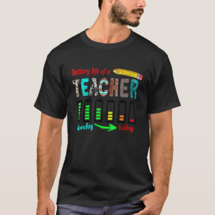 Batterielebensdauer eines Lehrers von Montag bis F T-Shirt